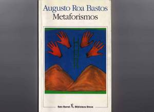 Augusto Roa Bastos: Metaforismos